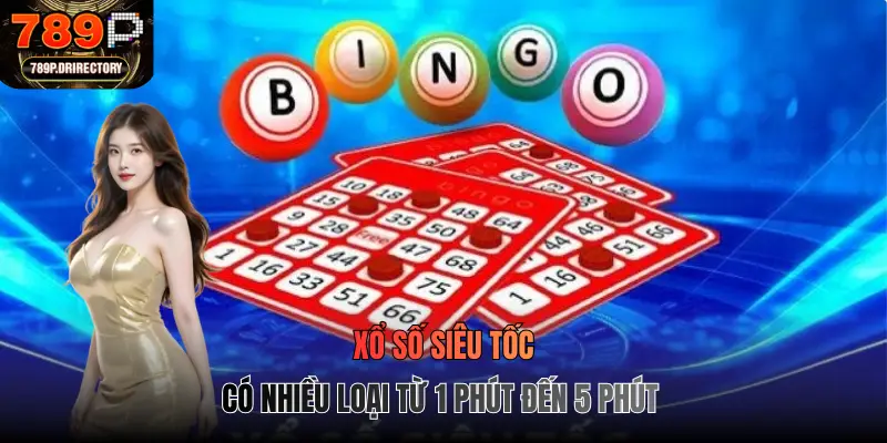 Xổ số siêu tốc có nhiều loại từ 1 phút đến 5 phút