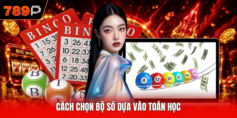 Cách chọn bộ số dựa vào toán học