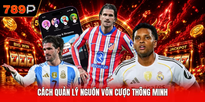 Cách quản lý nguồn vốn cược thông minh