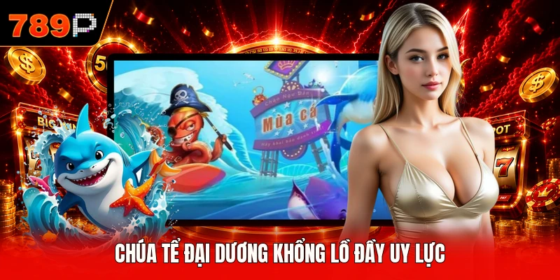 Chúa tể đại dương khổng lồ đầy uy lực