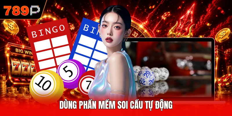Dùng phần mềm soi cầu tự động