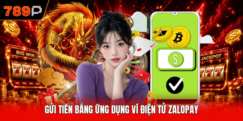 Gửi tiền bằng ứng dụng ví điện tử ZaloPay