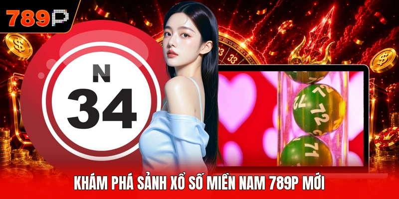 Khám phá sảnh xổ số miền Nam 789P mới