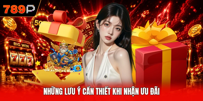 Những lưu ý cần thiết khi nhận ưu đãi