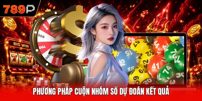 Phương pháp cuộn nhóm số dự đoán kết quả