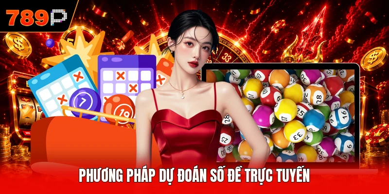 Phương pháp dự đoán số đề trực tuyến