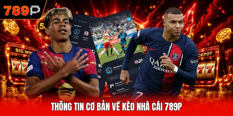 Thông tin cơ bản về kèo nhà cái 789P